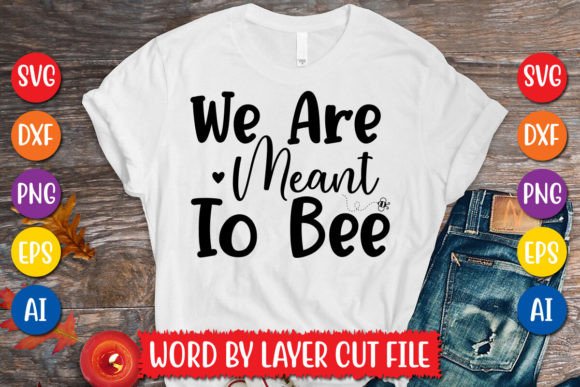 Download We Are Meant to Bee SVG Design - Bee svg Collection